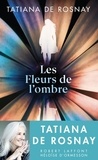 Tatiana de Rosnay - Les fleurs de l'ombre.