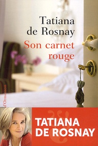 Tatiana de Rosnay - Son carnet rouge.