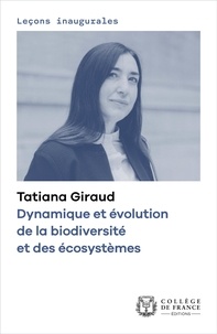 Tatiana Giraud - Dynamique et évolution de la biodiversité et des écosystèmes.