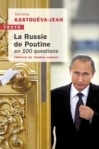 Tatiana Kastouéva-Jean - La russie de Poutine en 100 questions.