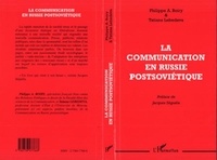 Tatiana Lebedeva et Philippe Boiry - LA COMMUNICATION EN RUSSIE POSTSOVIÉTIQUE.