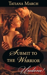 Tatiana March - Submit To The Warrior.
