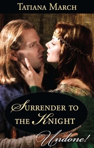 Tatiana March - Surrender To The Knight.