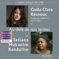 Tatiana Mukanire Bandalire et Guila Clara Kessous - Au-delà de nos larmes.