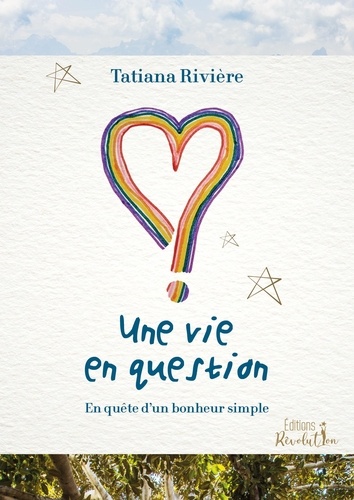 Tatiana Riviere - Une vie en questions.