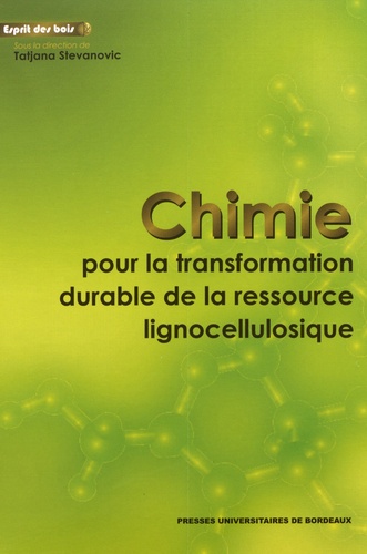 Chimie pour la transformation durable de la ressource lignocellulosique. 3 volumes