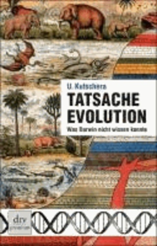 Tatsache Evolution - Was Darwin nicht wissen konnte.