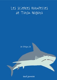 Tatsu Nagata - Les sciences naturelles de Tatsu Nagata  : Le requin.