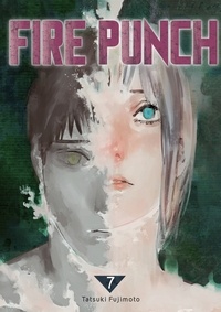Tatsuki Fujimoto - Fire Punch Tome 7 : .