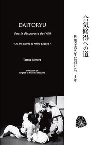 Tatsuo Kimura - Daitoryu - Vers la découverte de l'aïki.