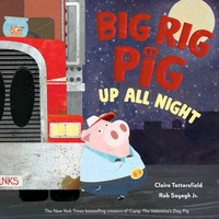 Big Rig Pig: Up All Night
