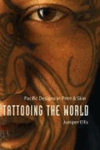 Tattooing the World - Pacific Designs in Print and Skin.