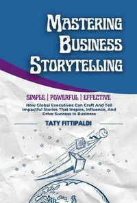 Mastering Business Storytelling