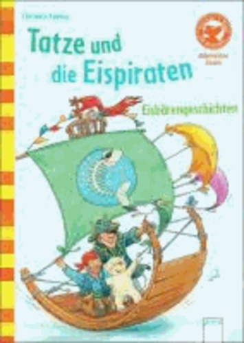 Tatze und die Eispiraten. Eisbärengeschichten - Der Bücherbär: Allererstes Lesen.