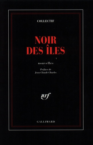 Taubira-delannon Christiane et Confiant Raphaël - Noir Des Iles. Nouvelles.