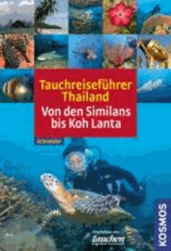Tauchreiseführer Thailand - Von den Similans bis Koh Lanta.