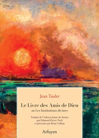 Le Livre des Amis de Dieu ou les Institutions divines
