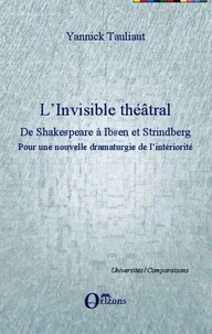 L'invisible théâtral, de Shakespeare à Ibsen et Strindberg