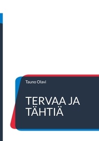Tauno Olavi - Tervaa ja tähtiä - Seikkailuromaani suuren pohjan sodan ajoilta.