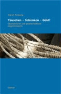 Tauschen - Schenken - Geld? - Ökonomische und gesellschaftliche Gegenentwürfe.