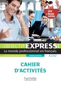 Objectif Express 1 Le monde professionnel en français A1>A2