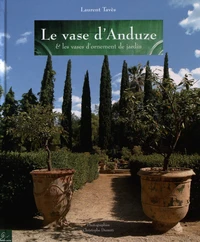 Le vase d'Anduze & les vases d'ornement de jardin
