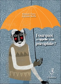 Pourquoi m'appelle-t-on parapluie ?