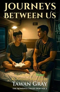 Journeys Between Us - A Collection of Travel BL Romance Short Stories