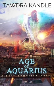  Tawdra Kandle - Age of Aquarius - Save Tomorrow, #15.