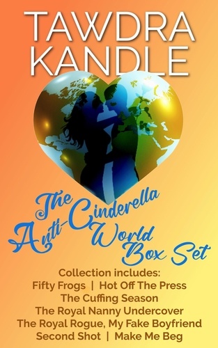  Tawdra Kandle - The Anti-Cinderella World Box Set - The Anti-Cinderella World Romance.