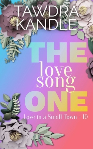  Tawdra Kandle - The Love Song One - Love in a Small Town, #10.