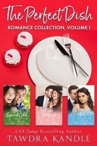  Tawdra Kandle - The Perfect Dish Romance Collection, Volume I - The Perfect Dish Books.