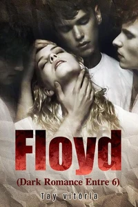 Floyd (Dark Romance Entre 6)