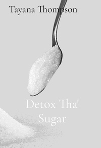  Tayana Thompson - Detox Tha' Sugar.