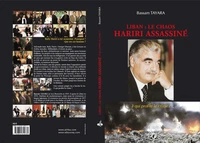 Liban : le chaos Hariri assassiné