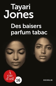 Tayari Jones - Des baisers parfum tabac.