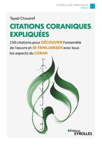 Tayeb Chouiref - Citations coraniques expliquées - 150 citations pour découvrir tous les aspects du Coran.