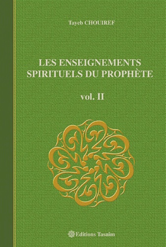 Tayeb Chouiref - Les Enseignements Spirituels du Prophète - Volume 2.