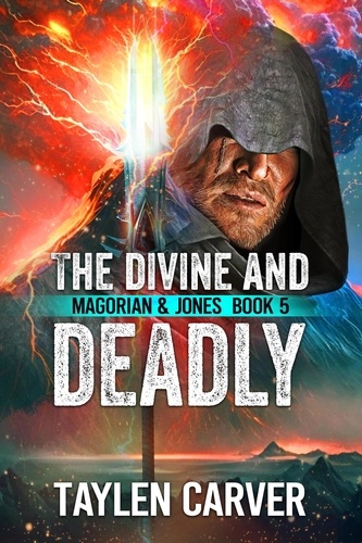  Taylen Carver - The Divine and Deadly - Magorian &amp; Jones, #5.
