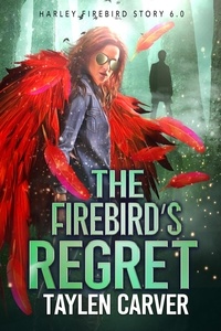  Taylen Carver - The Firebird's Regret - Harley Firebird, #6.