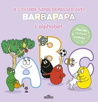 Je colorie sans dépasser avec Barbapapa : L'alphabet