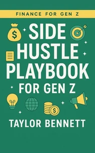 Side Hustle Playbook for Gen Z: Turn Your Skills Into Cash With Freelancing, Digital Products, and AI-Powered Income Ideas