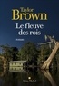 Taylor Brown - Le fleuve des rois.