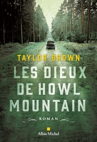 Téléchargement de livres gratuits sur mon Kindle Les Dieux de Howl Mountain (Litterature Francaise) 9782226434661 par Taylor Brown RTF ePub CHM