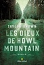 Taylor Brown - Les dieux de Howl Mountain.