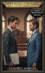 Opposing Counsel - Rival Lawyers' Forbidden Love - Gay Romance Novel