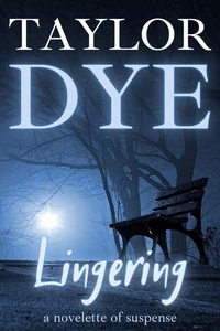 Lingering: A Novelette of Suspense
