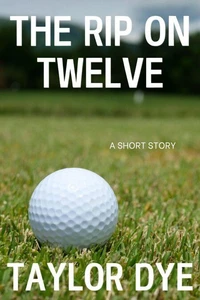 The Rip On Twelve: A Short Story
