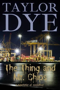 The Thing and Mr. Chips: A Novelette of Suspense