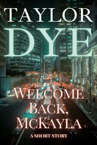Welcome Back, McKayla: A Short Story